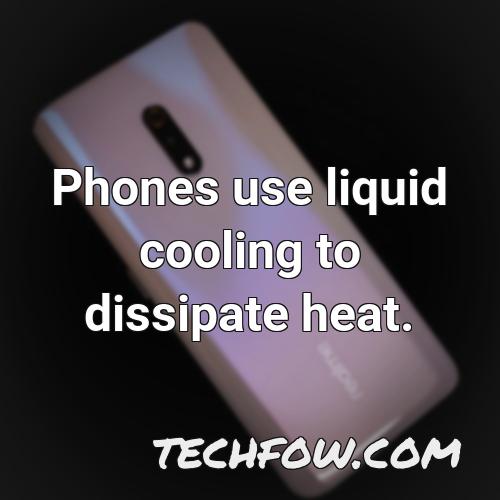 phones use liquid cooling to dissipate heat