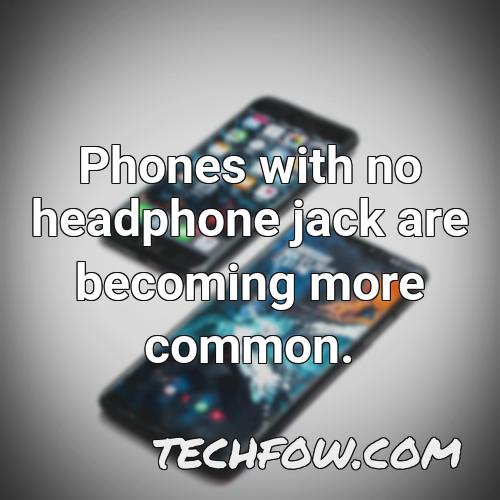 phones with no headphone jack are becoming more common
