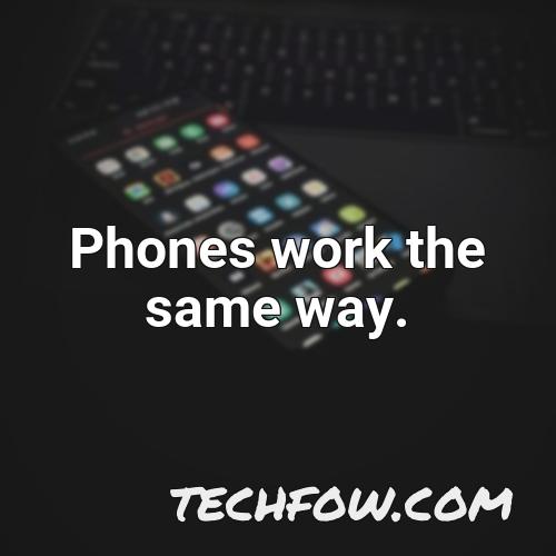 phones work the same way