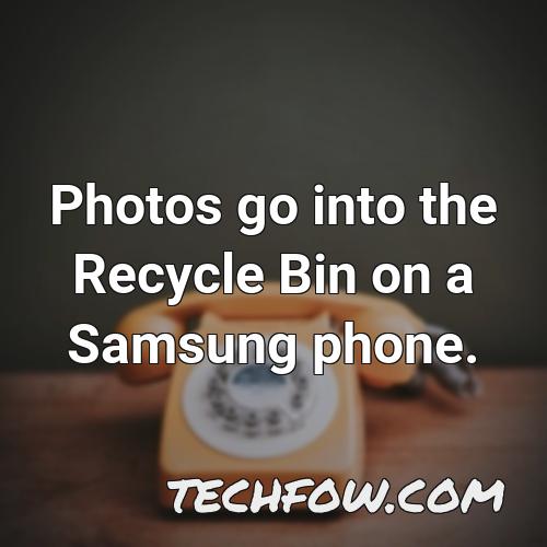 photos go into the recycle bin on a samsung phone