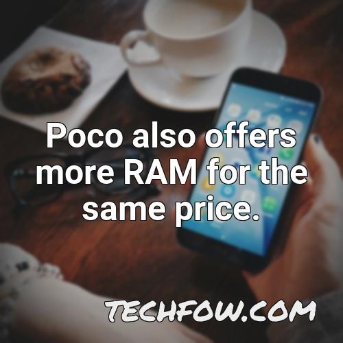 poco also offers more ram for the same price