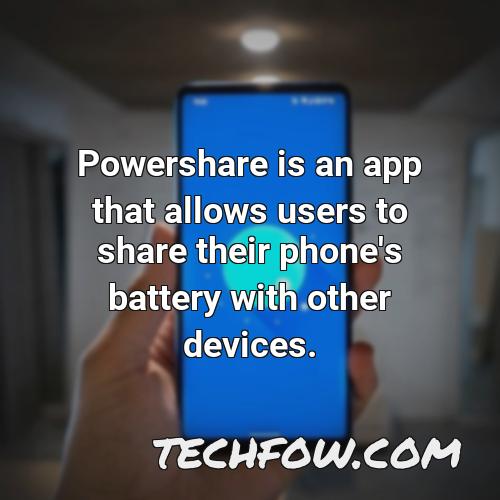 powershare is an app that allows users to share their phone s battery with other devices