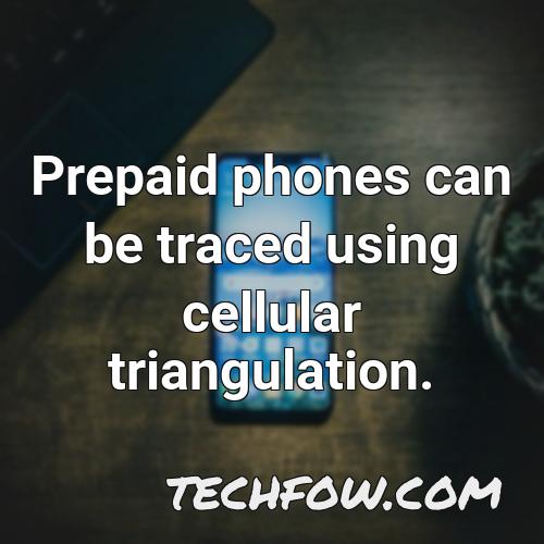 prepaid phones can be traced using cellular triangulation