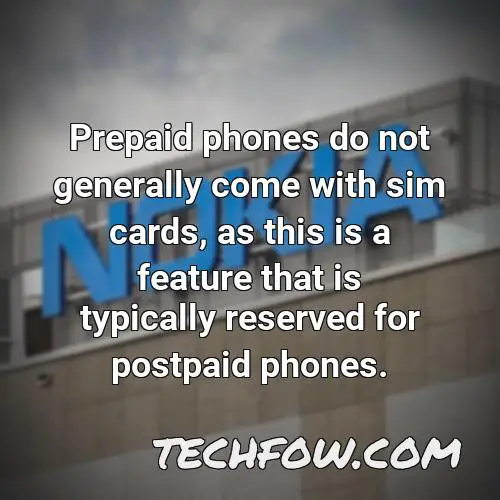 prepaid phones do not generally come with sim cards as this is a feature that is typically reserved for postpaid phones