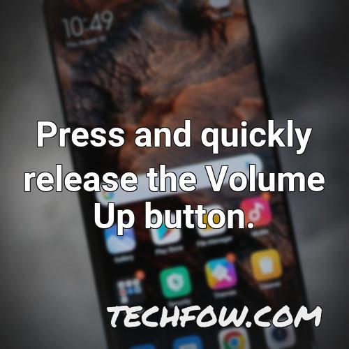 press and quickly release the volume up button