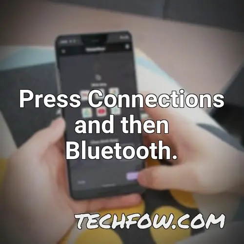press connections and then bluetooth