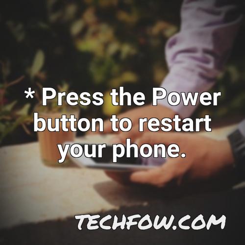 press the power button to restart your phone