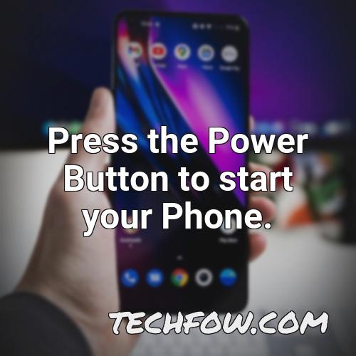 press the power button to start your phone 1