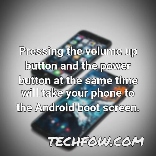 pressing the volume up button and the power button at the same time will take your phone to the android boot screen