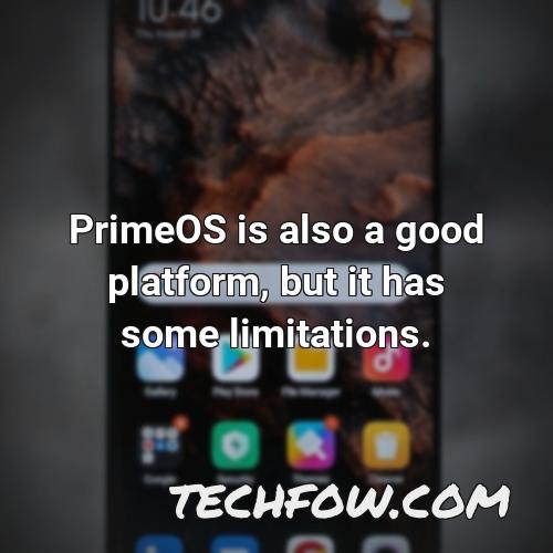 primeos is also a good platform but it has some limitations