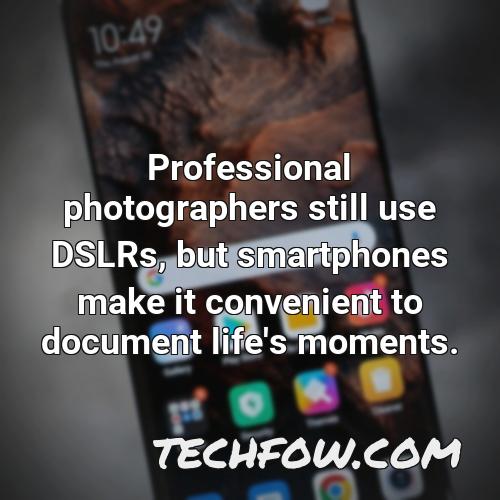 professional photographers still use dslrs but smartphones make it convenient to document life s moments