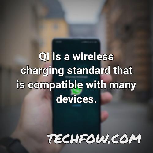 qi is a wireless charging standard that is compatible with many devices