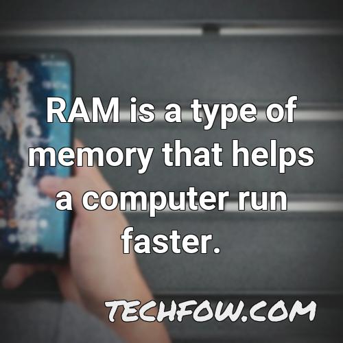 ram is a type of memory that helps a computer run faster