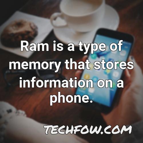ram is a type of memory that stores information on a phone