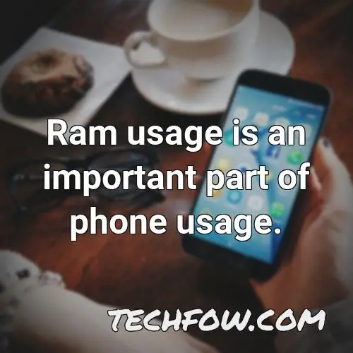 ram usage is an important part of phone usage