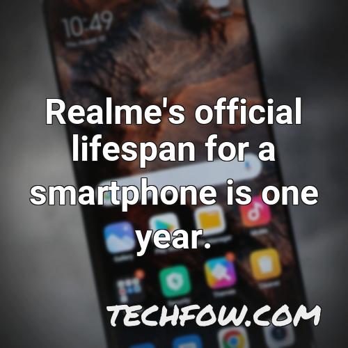 realme s official lifespan for a smartphone is one year