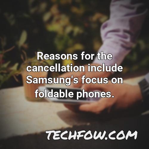 reasons for the cancellation include samsung s focus on foldable phones
