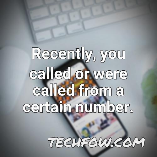 recently you called or were called from a certain number