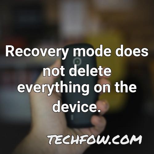 recovery mode does not delete everything on the device