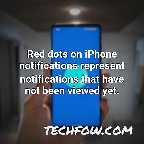 red dots on iphone notifications represent notifications that have not been viewed yet