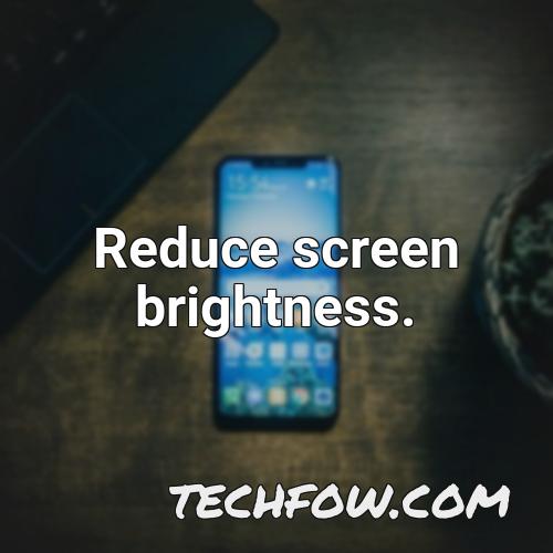 reduce screen brightness