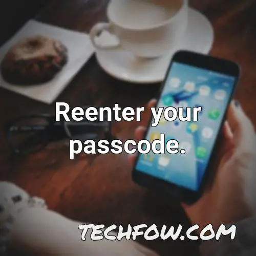 reenter your passcode