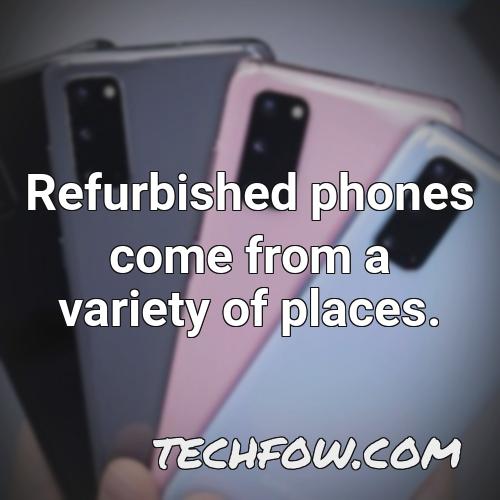 refurbished phones come from a variety of places