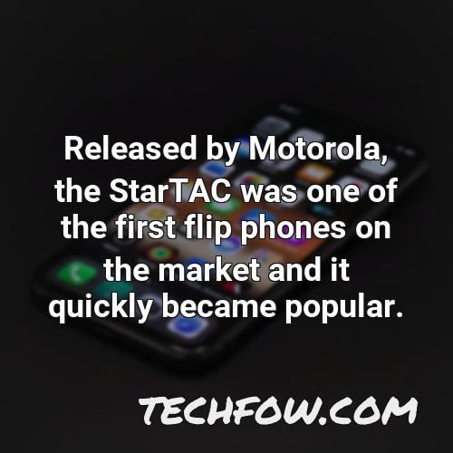 released by motorola the startac was one of the first flip phones on the market and it quickly became popular