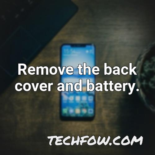 remove the back cover and battery