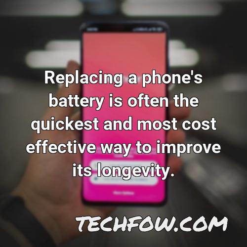 replacing a phone s battery is often the quickest and most cost effective way to improve its longevity