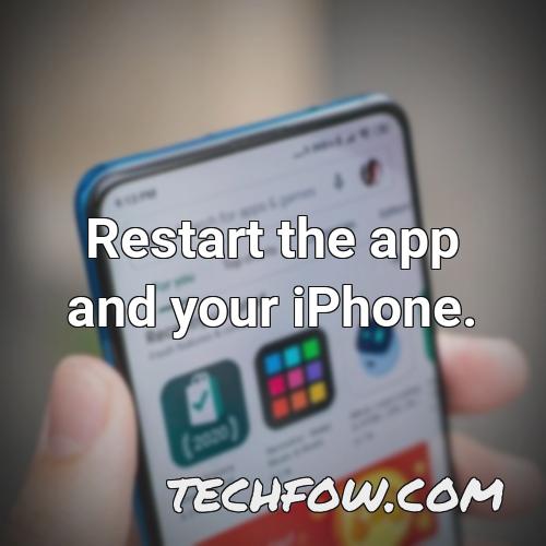 restart the app and your iphone
