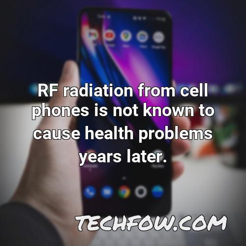 rf radiation from cell phones is not known to cause health problems years later
