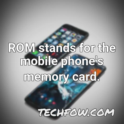 rom stands for the mobile phone s memory card