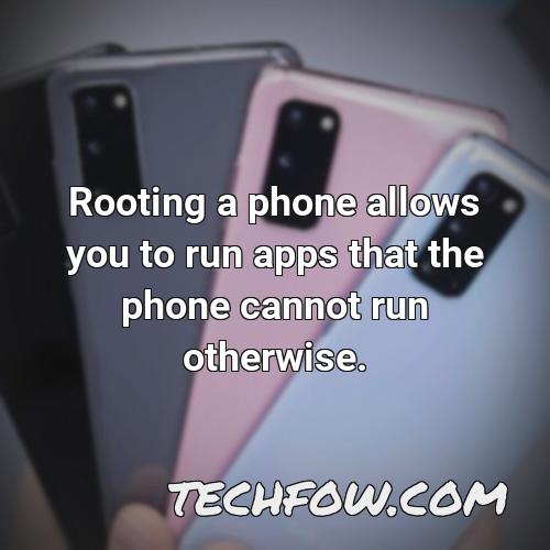 rooting a phone allows you to run apps that the phone cannot run otherwise