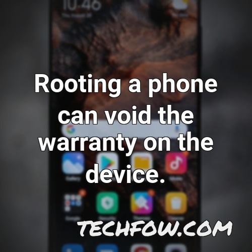 rooting a phone can void the warranty on the device