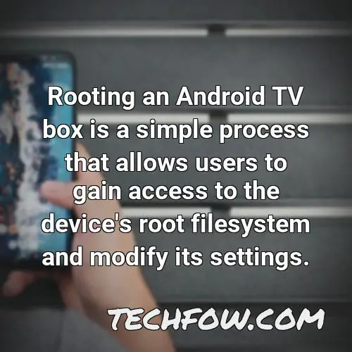 rooting an android tv box is a simple process that allows users to gain access to the device s root filesystem and modify its settings