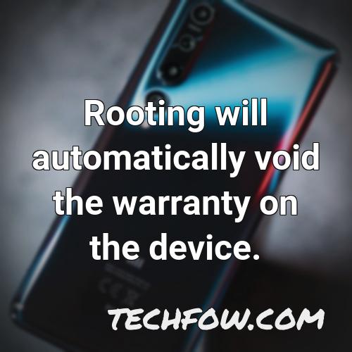 rooting will automatically void the warranty on the device
