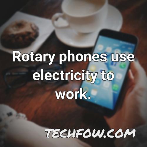 rotary phones use electricity to work