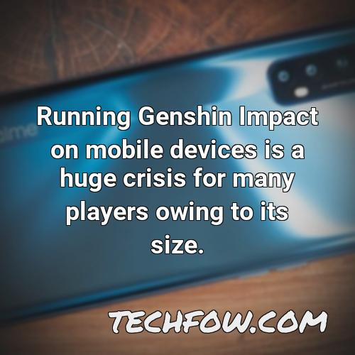 running genshin impact on mobile devices is a huge crisis for many players owing to its size