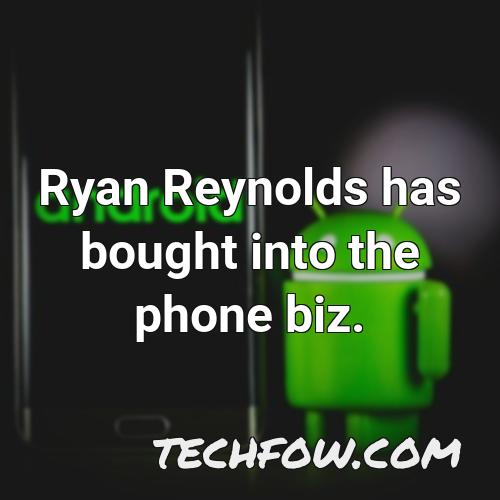 ryan reynolds has bought into the phone biz