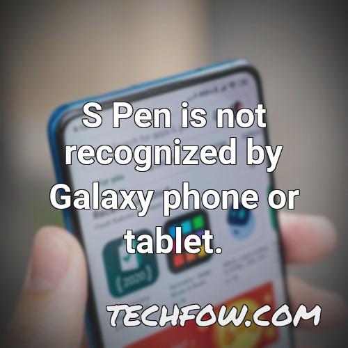 s pen is not recognized by galaxy phone or tablet