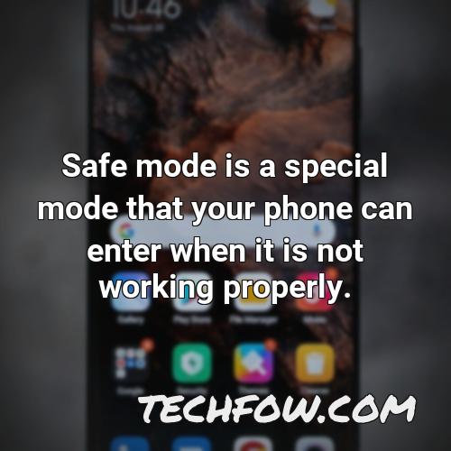 safe mode is a special mode that your phone can enter when it is not working properly