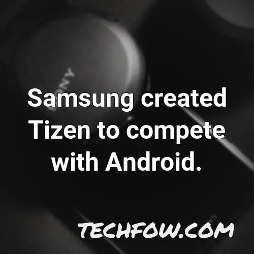 samsung created tizen to compete with android