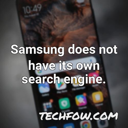 samsung does not have its own search engine
