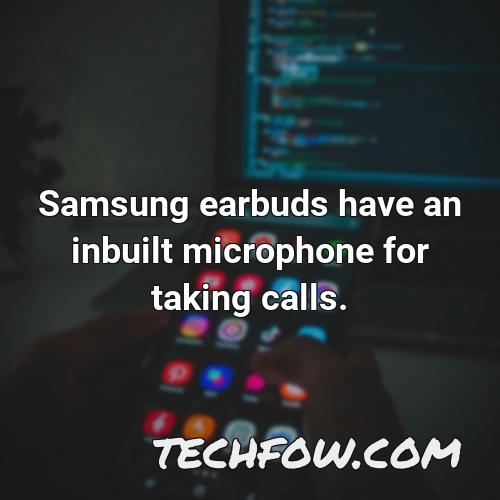 samsung earbuds have an inbuilt microphone for taking calls
