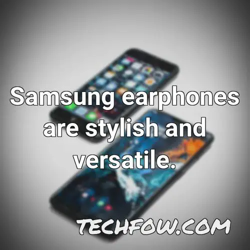 samsung earphones are stylish and versatile 1