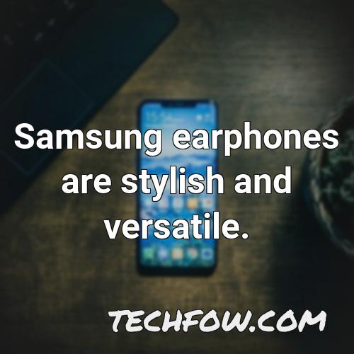 samsung earphones are stylish and versatile