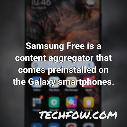 samsung free is a content aggregator that comes preinstalled on the galaxy smartphones 1