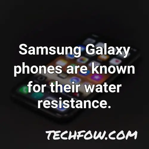 samsung galaxy phones are known for their water resistance 1
