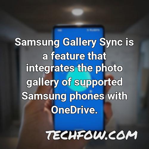 samsung gallery sync is a feature that integrates the photo gallery of supported samsung phones with onedrive